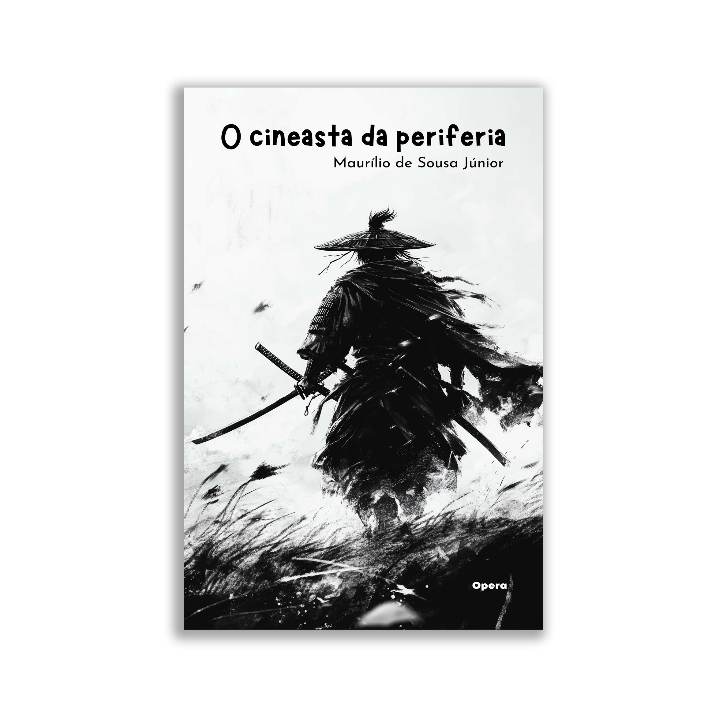 O cineasta da periferia, de Maurílio de Sousa Júnior — Editora Ópera